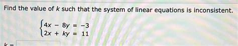 Find The Value Of K Such That The System Of Linear Equations Is Inconsistent Beginarrayl Algebra