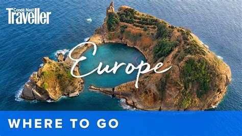 10 Of The Best Places To Visit In Europe In 2021 Condé Nast Traveller Youtube