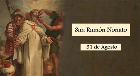 San Ramón Nonato milagros oraciones historia y más