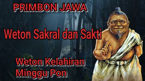 Weton Kelahiran Minggu Pon Weton Sakral Dan Sakti PRIMBON JAWA YouTube