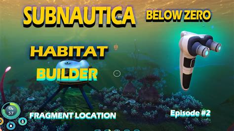 Habitat Builder Fragments Location Subnautica Below Zero Youtube