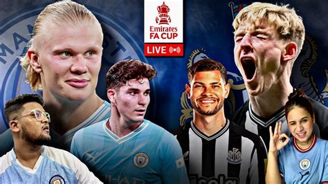 Manchester City Vs Newcastle United Fa Cup Quarterfinal Live Watch