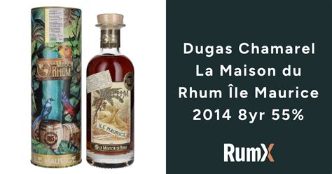 Dugas Chamarel La Maison Du Rhum Le Maurice Yr Rx Rumx