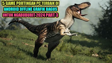 Game Portingan Pc Terbaik Di Android Grafik Bagus Untuk Ngabuburit