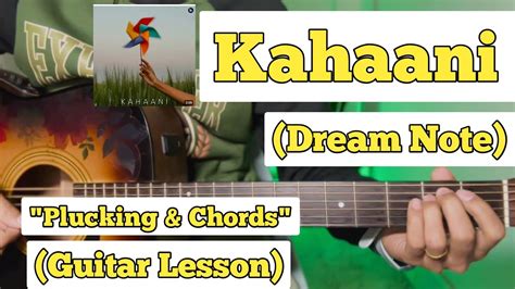 Kahaani Dream Note Guitar Lesson Plucking Chords With Intro