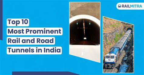 Top Most Prominent Rail And Road Tunnels In India