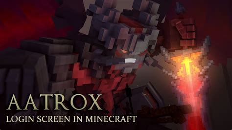 League Of Legends Aatrox The Darkin Blade Login Screen Minecraft