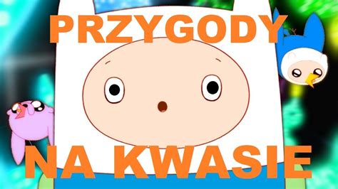 Przygody Na Kwasie YouTube