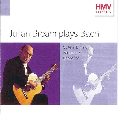 Julian Bream Plays Bach Suite In E Minor Partita In E Chaconne