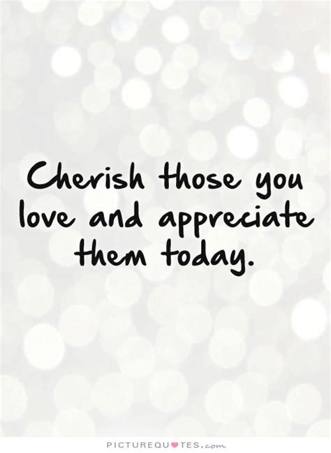 Cherish Quotes And Sayings Quotesgram