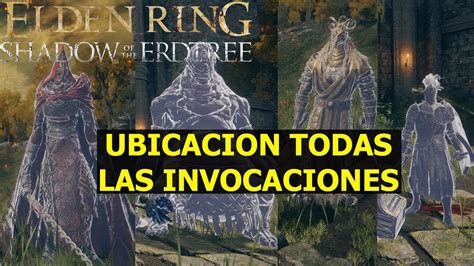 Elden Ring Shadow Of The Erdtree UBICACION TODAS LAS INVOCACIONES YouTube