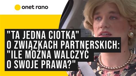 Ta Jedna Ciotka O Zwi Zkach Partnerskich Dziwi Si Ile Mo Na