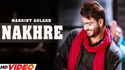 NAKHRE Official Video Mankirt Aulakh Desi Routz Latest Punjabi