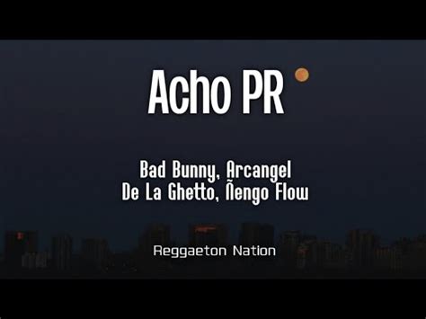 Bad Bunny Ft Arc Ngel De La Ghetto Engo Flow Acho Pr Letra