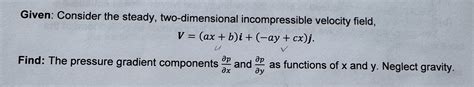 Solved Given Consider The Steady Two Dimensional Chegg