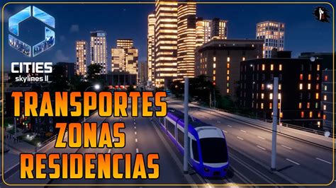 NUEVAS ZONAS Y RESIDENCIAS CITIES SKYLINES II YouTube