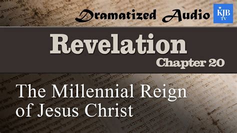 Revelation The Millennial Reign Of Jesus Christ Audio Bible Kjv With