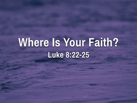 Where Is Your Faith? (Luke 8:22-25) - 8/6/23