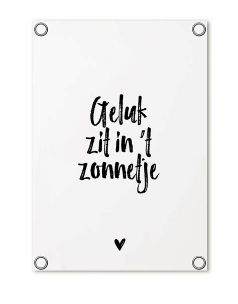 No Wonen Nl Zoedt Tuinposter Wit Met Tekste Geluk Zit In Het Zonnetje