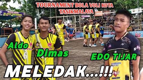 MELEDAKALDO DIMAS FT EDO TIJAROPEN TOURNAMENT BOLA VOLI KOTA