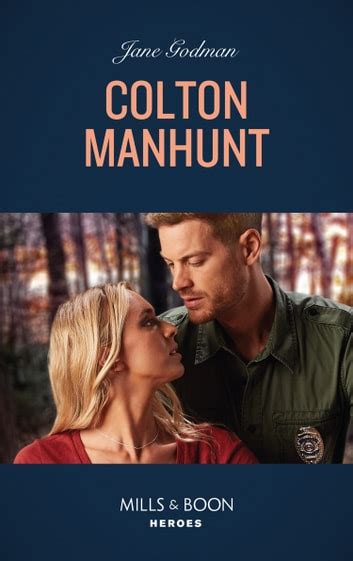 Colton Manhunt The Coltons Of Mustang Valley Book 6 Mills And Boon Heroes Ebook By Jane