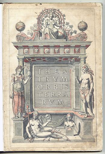 Theatrum Orbis Terrarum Abraham Ortelius And Museum Plantin Moretus