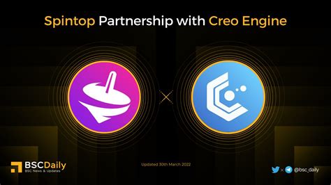 Bscdaily On Twitter 🎉 Spintopnetwork Partnership With Creoengine 🥳