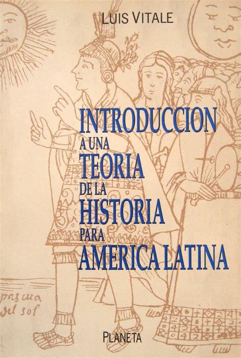 Introducci N A Una Teor A De La Historia Para Am Rica Latina By Luis Vitale Goodreads