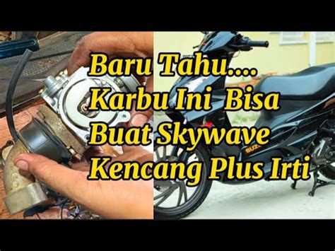 Cara Pasang Karbu Karisma Di Skywave Skywave Ganti Karbu Supra X