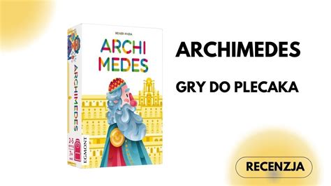 Reiner Knizia Archimedes Gry Do Plecaka Recenzja Youtube