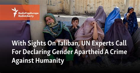 With Sights On Taliban Un Experts Call For Declaring Gender Apartheid