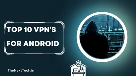 Top Free And Paid Best Vpn For Android In