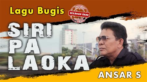 Lagu Bugis Ansar S Siri Pa Laoka Lagu Bugis Sedih Official Music