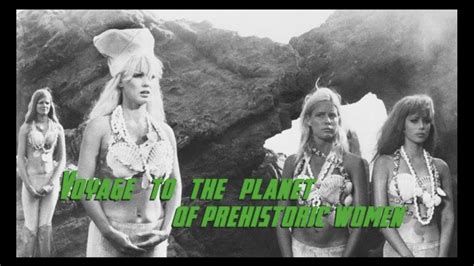 Voyage To The Planet Of Prehistoric Women 1968 Full Movie Mamie Van