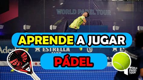 QuÉ Es El Padel Y Como Se Juega Explicación Fácil Youtube