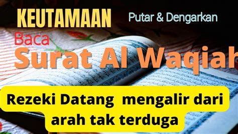 Amalan Surat Al Waqi Ah Dibaca X Pembuka Pintu Rezeki Pelunas Hutang