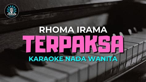 TERPAKSA Karaoke Nada Wanita RHOMA IRAMA YouTube