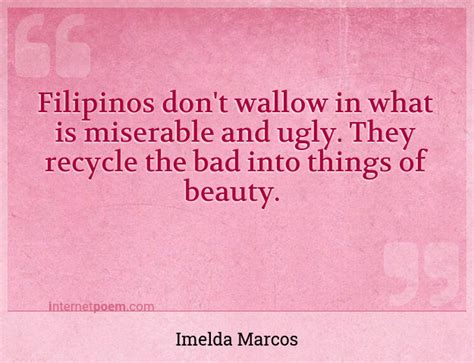 Filipinos Don T Wallow In What Is Miserable And Ugly