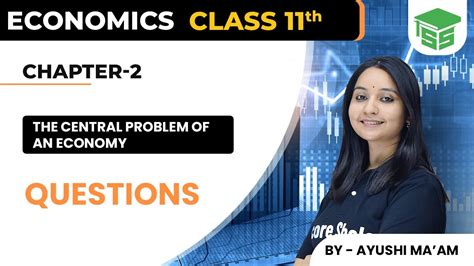 Class 11 Economics Chapter 2 The Central Problem Of An Economy