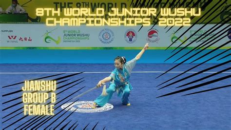 8th World Junior Wushu Championships 2022 Jianshu Group B Female