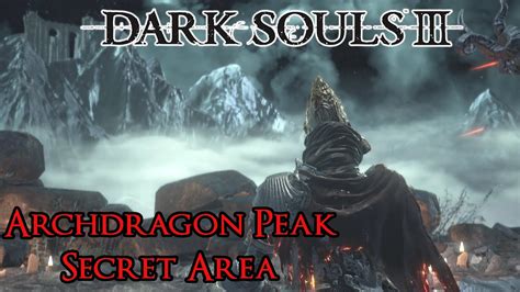 Dark Souls 3 Archdragon Peak Location Secret Optional Area YouTube