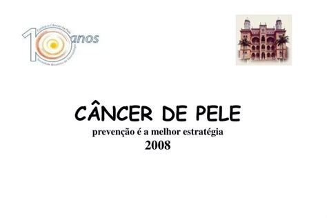 PPT CÂNCER DE PELE prevenção é a melhor estratégia 2008 PowerPoint