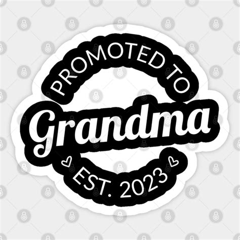 Promoted To Grandma Est 2023 I Promoted To Grandma Sticker Teepublic