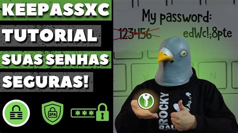 Proteja Suas Senhas De Hackers Descubra O Keepass Xc Neste Tutorial