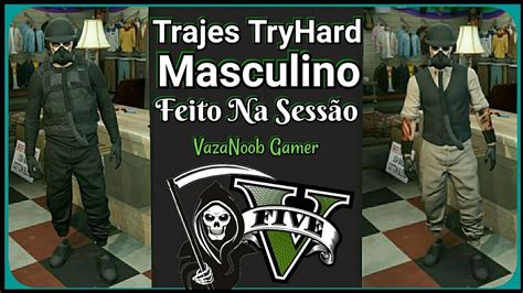 Trajes Tryhard Masculino Feito Na Sess O Gta Online Youtube