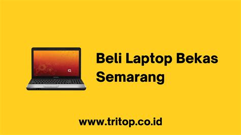 Beli Laptop Bekas Di Semarang Tritop