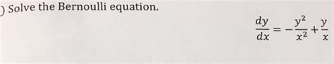 Solved Solve The Bernoulli Equation Dy Dx Y X Y X Chegg