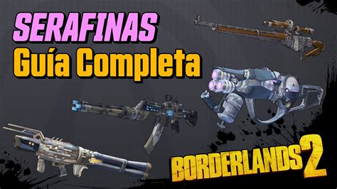 Armas De Serafín Rosas Guía Completa Borderlands 2 Youtube