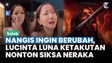 REAKSI LUCINTA LUNA Setelah Nonton Siksa Neraka Nangis Ingin Berubah