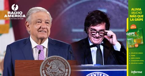 López Obrador El Triunfo De Javier Milei Es Un Autogol Para